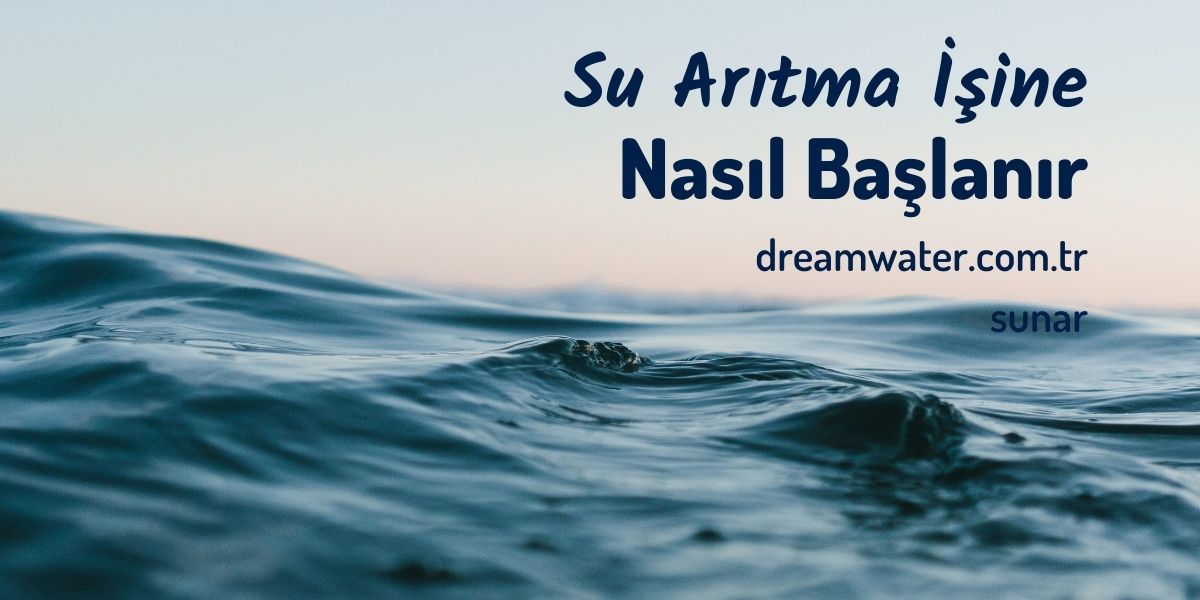 Su Arıtma İşi Nasıl Yapılır?